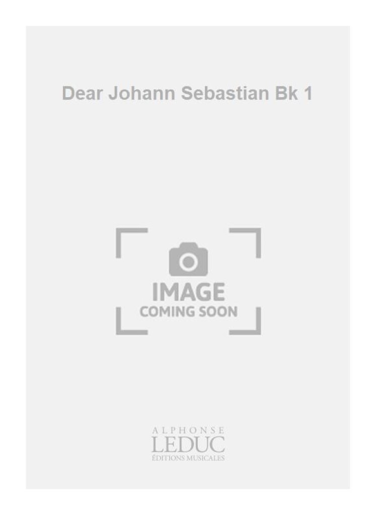 Dear Johann Sebastian Bk 1